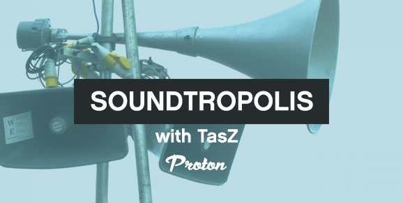 TasZ - Soundtropolis (2018-09-03)